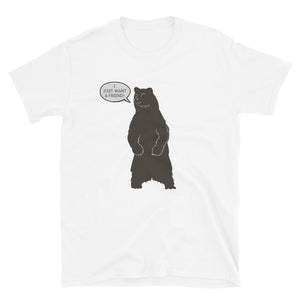 Bear T-Shirt | Bear Wants a Friend |  Bear Art | Unisex Graphic T Shirt