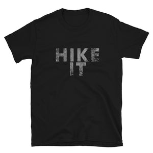 Hiking T-Shirt - Hike It - Unisex Graphic T-Shirt